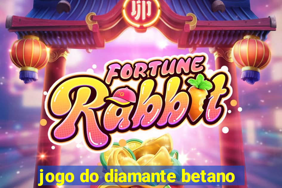 jogo do diamante betano